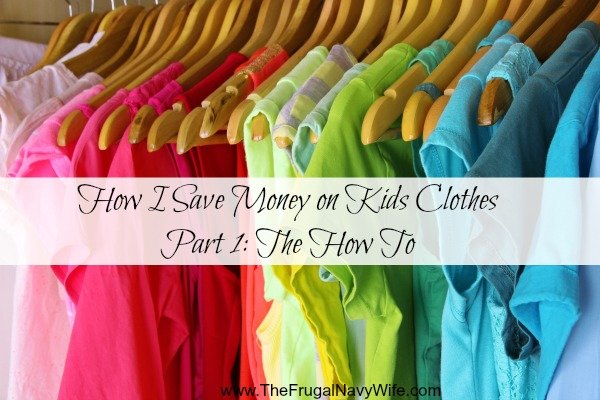 How I Save Money on Kids Clothes - Part 1 The How To