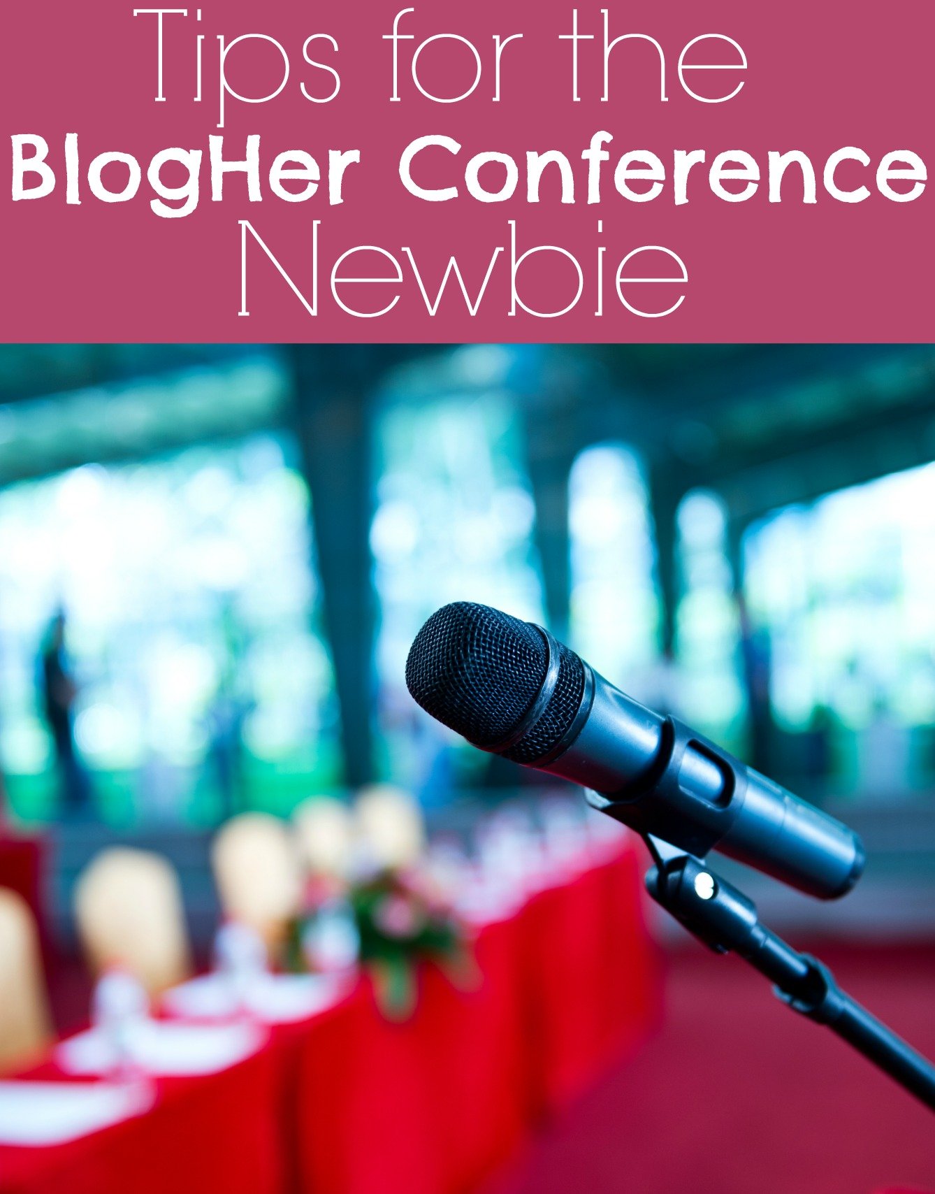 Tips for the BlogHer Conference Newbie!