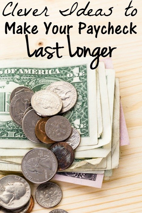 Clever Ideas to Make Your Paycheck Last Longer