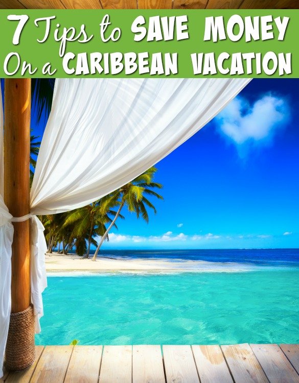 7 Tips to Save you Money On a Caribbean Vacation
