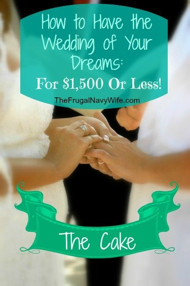 Saving Money on the Wedding Cake | How to Have the Wedding of Your Dreams for $1,500 or Less!