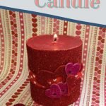 Adding this simple Valentine's Day Decorative Candle to your list of decorations for the special day will bring the room together. #valentinesday #candle #decorations #frugalnavywife #hearts | Decorative Candle | Valentine's Day | DIY | Frugal Navy Wife | Simple Decor |