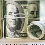 Looking for painless ways to Save Money? Here are 5 simple ways to save $25 today that you haven't thought of yet! Do these long term for even more savings. #savingmoney #frugalliving #frugalnavywife #money #moneyhacks #waystosavemoney | Money Hacks | Saving Money | Ways to Save Money | Frugal Living