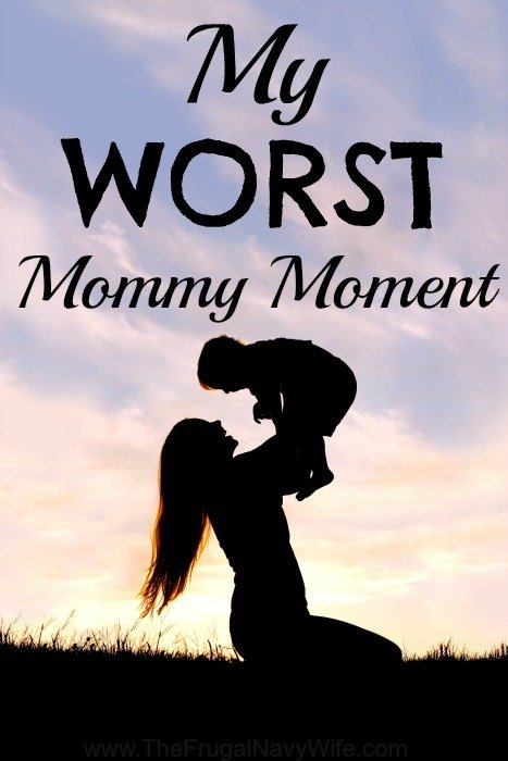 My Worst Mommy Moment