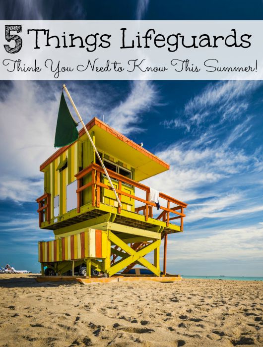 Top 5 Things Lifeguards Think You Need to Know This Summer!