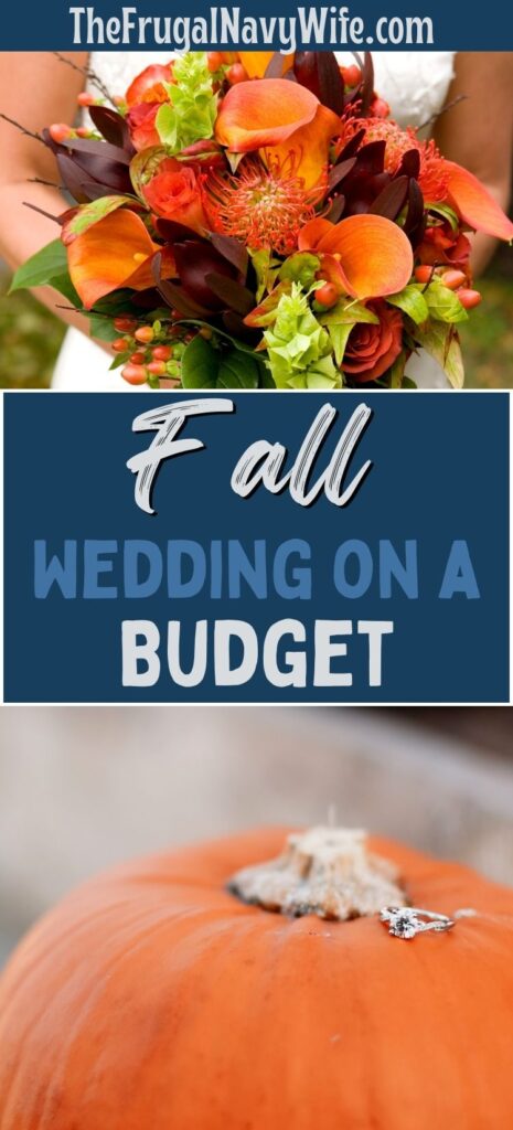 Planning a fall wedding on a budget? These cost-saving tips to will help you have the wedding of your dreams without breaking the bank. #fall wedding #budgetwedding #frugalnavywife #tips #wedding | Wedding Tips | Budget Wedding | Fall | Frugal Living Tips | Cost Saving |