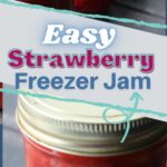 This easy strawberry freezer jam recipe with just 3 ingredients is perfect for small batches and makes a great gift. #freezerjam #strawberryjam #frugalnavywife #easyrecipes #canning | Strawberry Freezer Jam | Canning Recipes | Frugal Recipes | Easy Recipes |