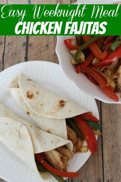 Easy Weeknight Meal - Chicken Fajitas - The Frugal Navy Wife