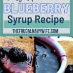 This homemade blueberry syrup recipe is so simple and it only requires 3 ingredients I bet you already have! #blueberrysyrup #homemade #easyrecipes #breakfast #canning #frugalnavywife #simple | Breakfast Recipes | Homemade Blueberry Syrup | Canning Recipes | Easy Recipes |