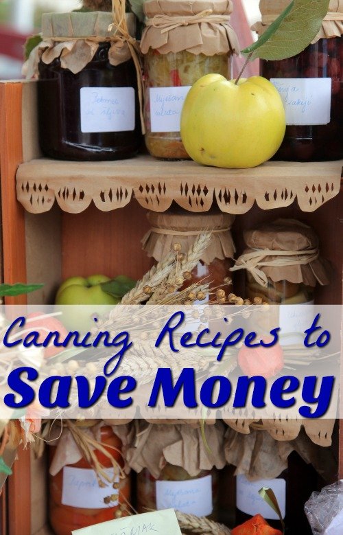 Home Canning Recipes That Save You Money!