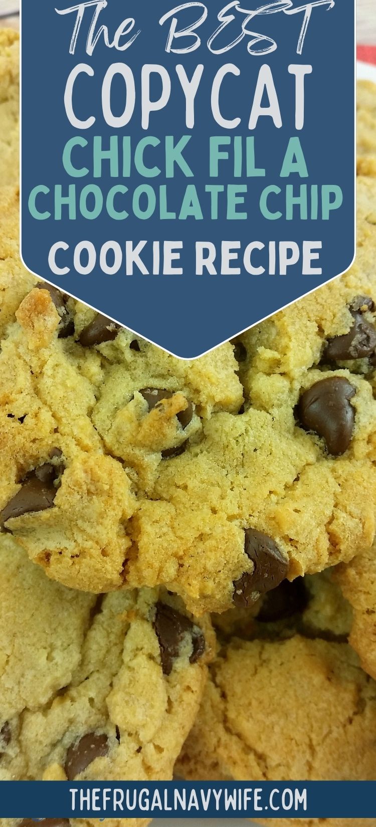 https://www.thefrugalnavywife.com/wp-content/uploads/2017/04/The-BEST-Copycat-Chick-Fil-A-Chocolate-Chip-Cookie-Recipe-Social-1.jpg