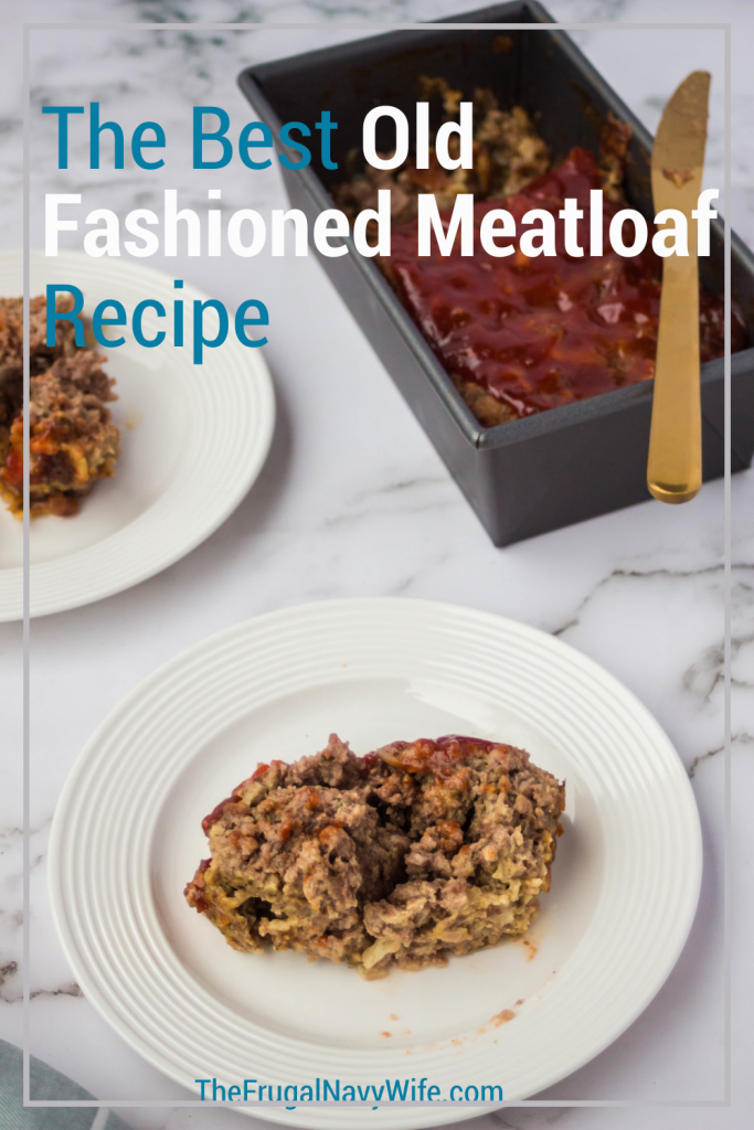 This old-fashioned meatloaf recipe has been passed down for a few generations and is still one of my favorites meatloaf recipes ever! See why! #Meatloaf #FrugalNavyWife #Recipes #OldFashionRecipe | Meatloaf Recipe | Beef Recipes | Dinner Recipes | Old Fashioned Recipes | Tried and True Recipes | Popular Recipes | Easy Meatloaf Recipes