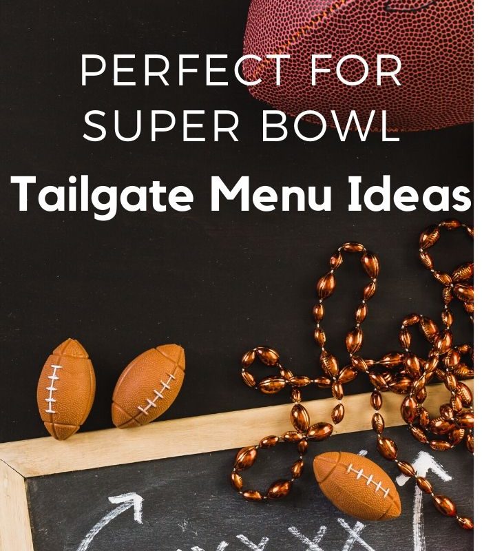 Tailgate Menu Ideas Perfect for the Super Bowl!