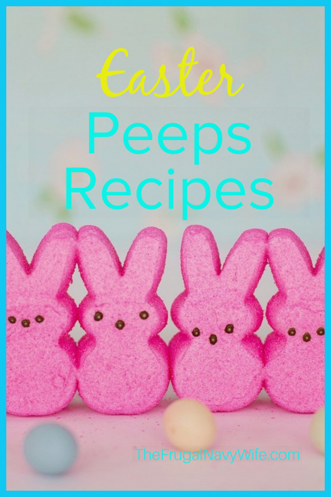 We all love Peeps with them being big for Easter so here are 15 Easy Easter Recipes that include Peeps! Pick your favorite and enjoy! #frugalnavywife #peeps #recipes #easter #easterrecipes #peepsrecipes #holidays | Recipes for Easter | Dessert Recipes | Recipes with Peeps | Peeps Recipes for Easter |