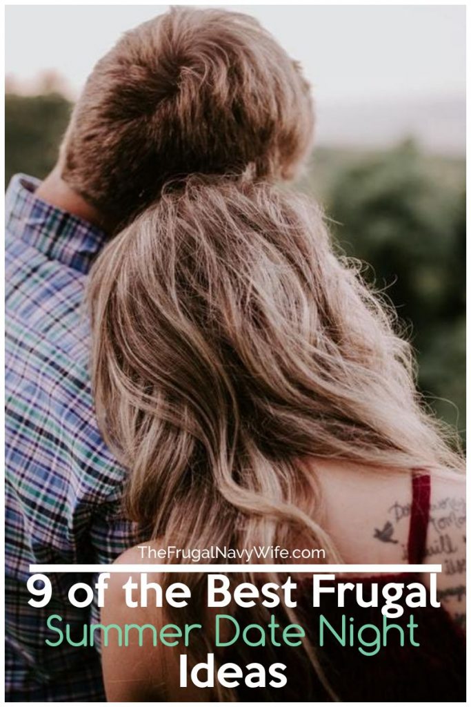 Some of the best date nights are during the summer but they don't have to break the bank. Here are my top 9 of the Best Frugal Summer Date Night Ideas. #summerdates #dateideas #frugalnavywife #frugalliving | Frugal Date Night Ideas | Summer Date Ideas | Frugal Living | Date Ideas |