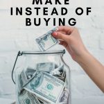Need to know How to save money each month? Pinch your pennies and use this list of 60 things we stopped buying and started making. #frugalliving #savingmoney #doityourself #frugalnavywife | Frugal Living | DIY | Do it Yourself | Saving Money | Cutting Spending Tips