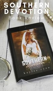 Southern Devotion is the final book in the Southern Heart series by Kaylee Ryan. Re-visit your favorite characters and see how the series wraps up. #kayleeryan #southernheartseries #southerndevotionbook #frugalnavywife | Book Review | Bookworm | Author Kaylee Ryan | Southern Heart Book Series | Southern Devotion Book