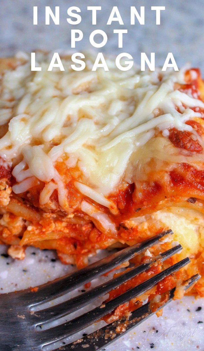 Easy Instant Pot Lasagna Recipe - The Frugal Navy Wife