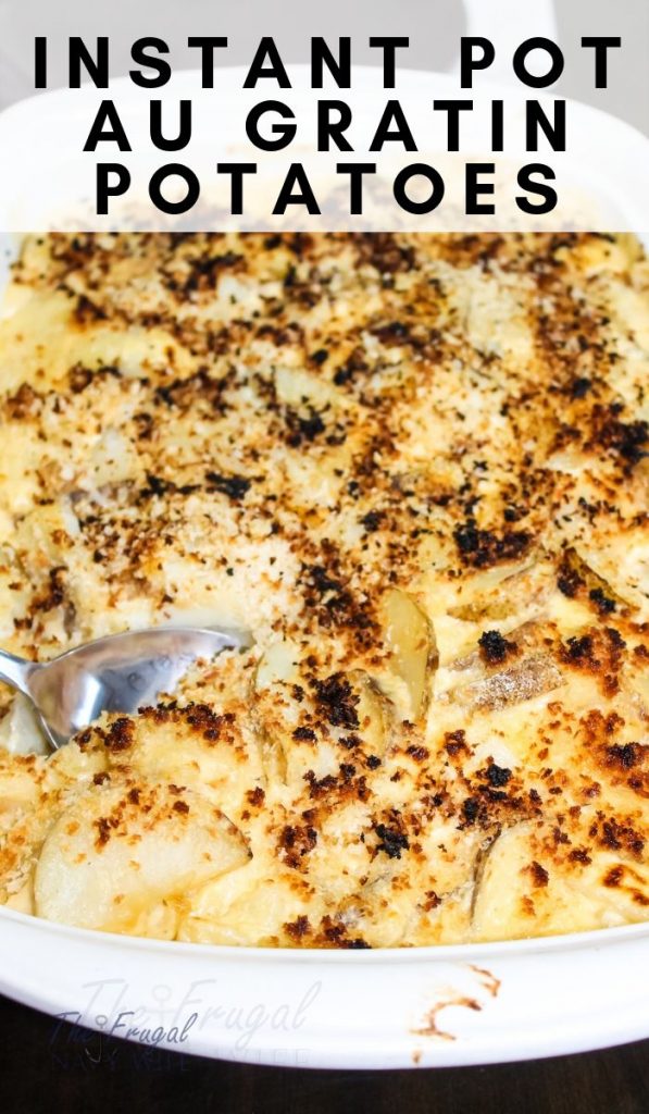 Our Instant Pot Au Gratin Potatoes Recipe is cheesy, gooey goodness done in the ease of the Instant Pot!Â Perfect for weeknight meals. #instantpot #recipe #sidedish #frugalnavywife #potatoes | Instant Pot Recipe | Potatoe Recipe | Old Fashioned Potatoes Au Gratin Recipe | Side Dish Recipe |