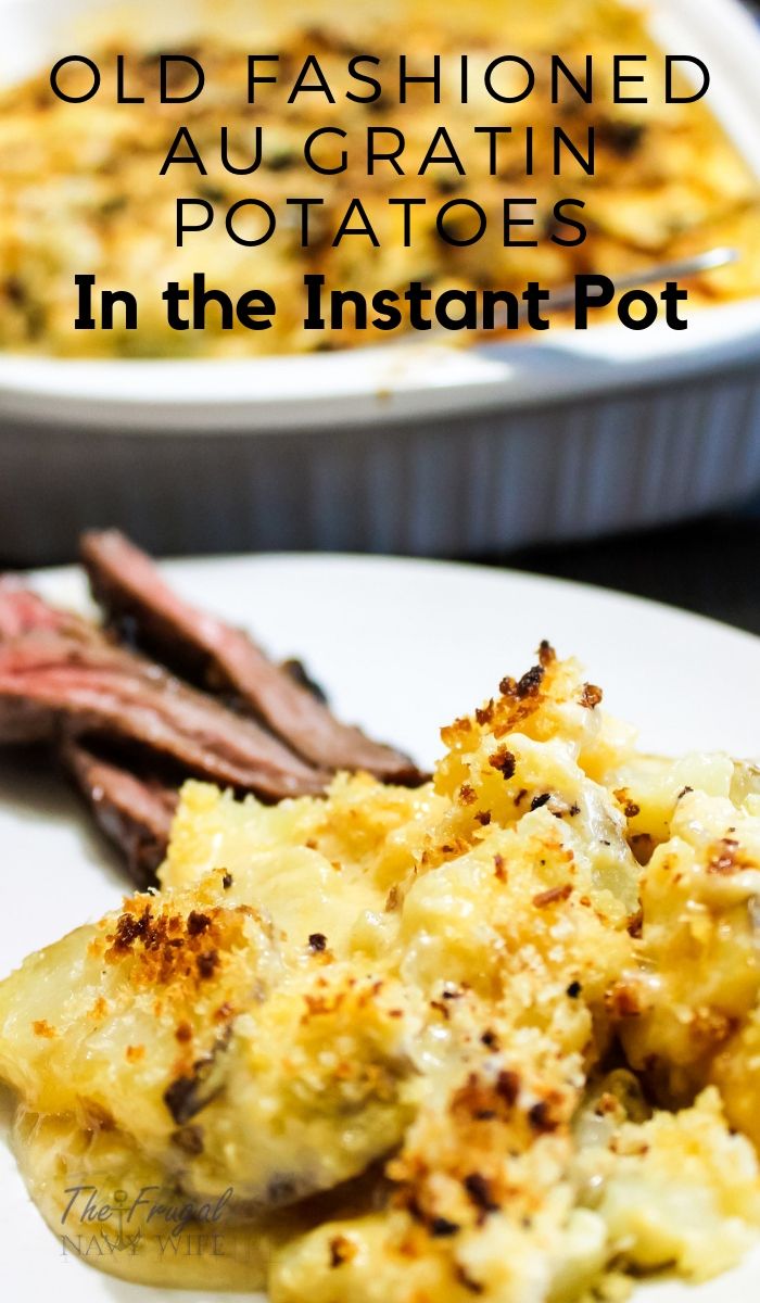 Our Instant Pot Au Gratin Potatoes Recipe is cheesy, gooey goodness done in the ease of the Instant Pot! Perfect for weeknight meals. #instantpot #recipe #sidedish #frugalnavywife #potatoes | Instant Pot Recipe | Potatoe Recipe | Old Fashioned Potatoes Au Gratin Recipe | Side Dish Recipe |