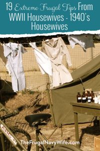 The 1940's Housewives back then were busy finding crafty ways to help make ends meet on the homefront. They used these extreme frugal tips just to survive. #frugalnavywife #frugallivingtips #frugalliving #1940frugallivingtips | Thrifty Living | Frugal Living Tips | Extreme Frugal Living Tips |