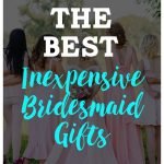 Your bridesmaids are your closest friends that have left their mark on your life. Show them you love them with these Inexpensive Bridesmaid Gifts #frugalnavywife #bridesmaidgifts #frugalwedding #cheapweddingideas #weddingpartygifts | Bridesmaid Gift Guide | Inexpensive Bridemaids Gifts | Frugal Wedding Ideas | Cheap Wedding Ideas | Wedding Party Gift Ideas