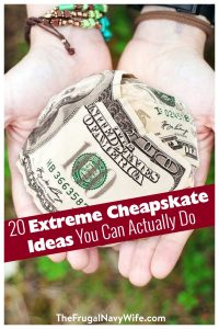 If you’re looking for easy ways to cut your living expenses, check these simple solutions out. These extreme cheapskate ideas are not only doable but easy. #thefrugalnavywife #frugalliving #savingmoney #extremewaystosavemoney #finance | How to save Money | Frugal Living Tips | Ways to save money | Saving Money Hacks |
