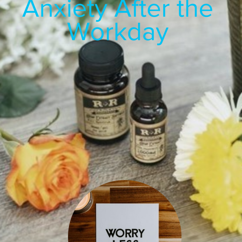 3 Tips to Manage Anxiety After the Workday