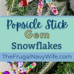 We have a super easy kid's craft here for you for this winter. These Popsicle Stick Gem Snowflakes are a favorite amongst my kids and they range from 8 to teen. #holidaycrafts #frugalnavywife #kids #popsiclesticks #snowflakes | Kids Activity | Holiday | Winter | Popsicle Stick Crafts | Christmas Crafts | Snowflake Crafts | Easy Kids DIY | Easy Craft for Kids