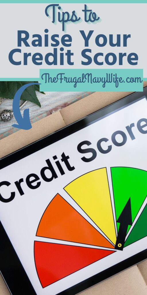 Check out these 10 tips to raise your credit score. It will make your life a lot easier when you have a higher credit score. #creditscore #credit #thefrugalnavywife #frugalliving #budgeting | Credit Repair | Credit Restoration | Financial Freedom | Fix Your Credit | Frugal Living