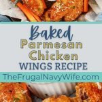 These Baked Parmesan Chicken Wings will be great for a get-together and can be made in a variety of ways for liking. They'll be a favorite! #chickenwings #parmesan #appetizer #sidedish #frugalnavywife | Finger Food | Baked Chicken Wings | Parmesan Wings | Frugal Navy Wife | Appetizers | Side Dish | Recipe |