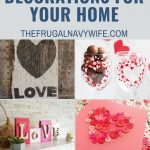 21 of the best Valentine's Day Decorations to use in your home. Do these with your kids or on your own to make your home a 'love'-ly place. #valentinesdecor #homedecor #frugalnavywife #valentinesday #love | Valentine's Day | Valentine's Day Decor | Home Decor | Frugal Navy Wife | Round Up | DIY |