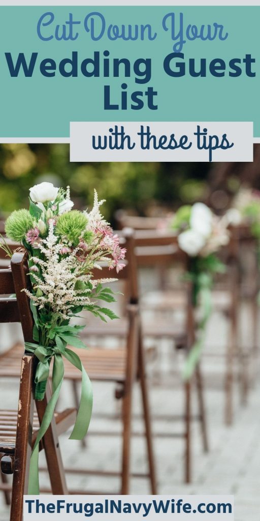 Are you or someone you know working on wedding planning? Here are some helpful tips that cut the Wedding Guest List down. #weddingtips #frugalwedding #frugalnavywife #planawedding #budget | Wedding Plans | Wedding on a Budget | Frugal Navy Wife | Guest List | Tips | Frugal Weddings |