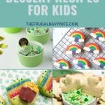 St. Patrick's Day Dessert Recipes For Kids are so much fun! These are kid-approved and delicious. What will you make this St. Patrick's Day? #stpatricksday #desserts #frugalnavywife #roundup | Desserts For Kids | St. Patrick's Day | Dessert Recipes |