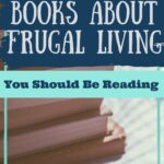 Looking for ways to have a more frugal lifestyle? This list of books about frugal living will be a great start to begin living a frugal life. #frugalliving #tips #lifestyle #frugalnavywife #books | Books | Frugal Living Tips | Lifestyle Changes | Save Money | Budgeting |