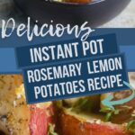 These delicious and mess-free rosemary lemon potatoes are so flavorful and will go perfectly with any main course. #sidedish #easyrecipes #frugalnavywife #instantpot #rosemarylemon #potatoes | Instant Pot Recipes | Side Dish | Easy Recipes | Mess Free | Potato Recipes |