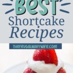 Looking for a dessert that's light and fluffy? Shortcake recipes have you covered and are perfect for any occasion. #dessert #shortcake #roundup #frugalnavywife #cake #delicious | Shortcake Recipes | Easy Desserts | Summer | Simple |