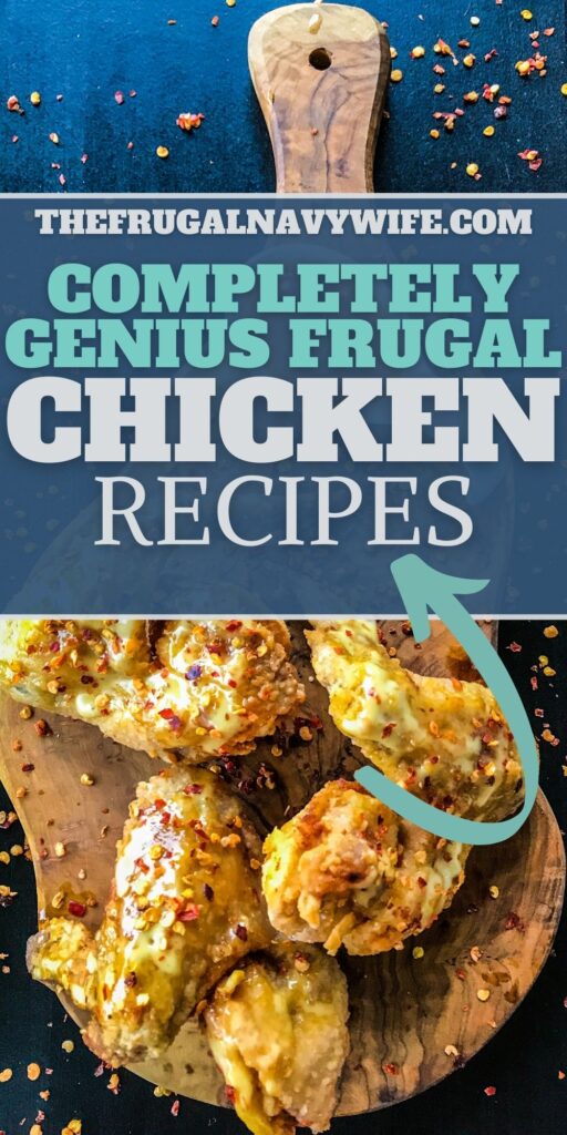 Frugal Chicken recipes are a great way to stretch your grocery budget and make amazing meals that don't taste cheap! Here are our faves! #chickenrecipes #recipes #chicken #dinner #sides #frugalnavywife | Dinner Recipes | Side Dish Recipes | Chicken Recipes | Frugal Chicken Recipes | Easy Weeknight Meals | Family Recipes