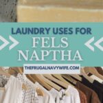 Laundry uses for Fels Naptha include removing stains, freshening clothes, and of course getting them to looking their best. #felsnaptha #laundry #stainremover #frugalnavywife #frugallivingtips #cleanlaundry #savemoney | Uses For | Fels Naptha | Clean Laundry | Stain Remover | Frugal Living Tips |