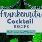 This fun and easy-to-make Frankenrita Cocktail is perfect for Halloween parties or just enjoying a spooky night in. #frankenstein #halloween #cocktail #frugalnavywife #holiday #drink | Frankenrita Cocktail | Halloween | Easy Cocktail Recipe | Alcohol |