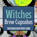Witch's Brew Cupcakes are the perfect treat for your Halloween party! They're not only delicious but fun to make. #halloween #witches #dessert #cupcakes #frugalnavywife #witchesbrew | Witches Brew Cupcakes | Halloween | Dessert | Cupcakes | Witches |