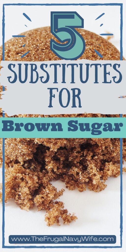 Substitutes for brown sugar are alternative sweeteners that can be used in baked goods when brown sugar is not available or desired. #brownsugar #substitutes #frugalnavywife #homestead #baking #frugalliving | Substitutes | Brown Sugar | Baking | Cooking | Frugal Living Tips | Frugal Lifestyle |