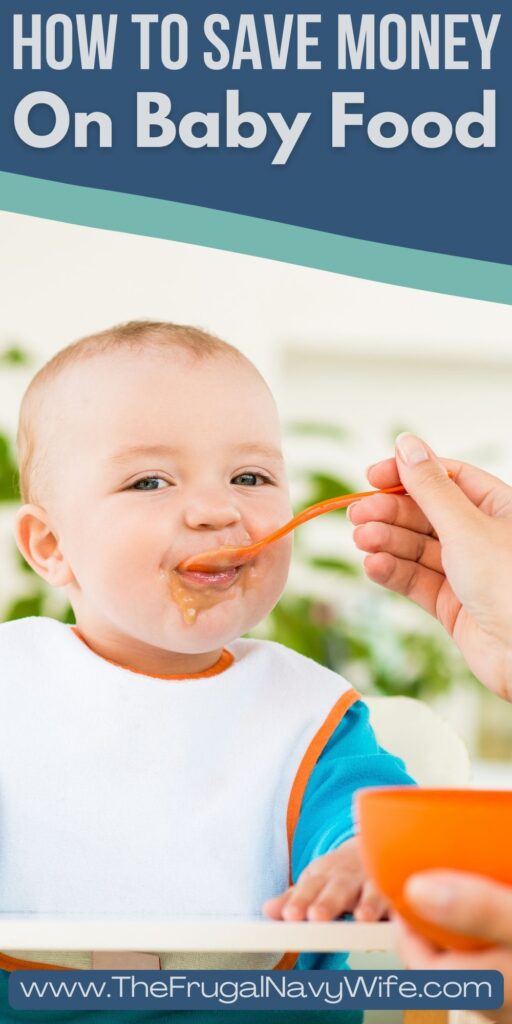 Feeding your baby nutritious food does not have to come at a high price. Here are several ways to save money on baby food. #babyfood #savingmoney #frugalnavywife #frugallivingtips #kids #family | Save Money On Baby Food | Family | Kids | Frugal Living Tips | Saving Money Tips | How to Save Money |