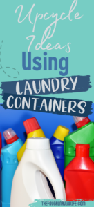 These uses for laundry containers will transform your old laundry containers into a brand new functional item for your home. #laundrycontainers #upcycle #craftideas #frugaldiy #diy #homedecor #frugalnavywife | Craft Ideas | Upcycle crafts | Laundry Container Crafts | Home Decor Ideas | Frugal DIY | Do It Yourself