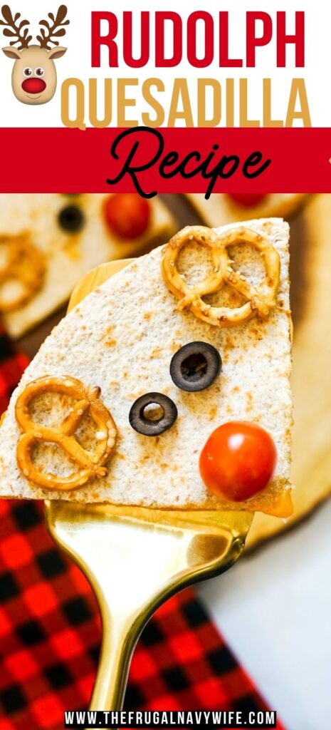The combination of flavors and whimsical presentation make this Rudolph Quesadilla a fun and tasty treat for the holiday season. #rudolphquesadilla #frugalnavywife #appetizer #easyrecipes #holiday #christmas #dinner | Holiday Recipes | Christmas | Rudolph Quesadilla | Easy Recipes | Appetizer | Dinner |
