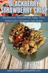 Served warm with a scoop of ice cream or enjoyed alone, this blackberry strawberry crisp is a true treat, promising a fruity goodness. #blackberrystrawberrycrisp #dessert #easyrecipes #baking #summerdesserts #frugalnavywife | Blackberry Strawberry Crisp | Dessert | Baking | Summer Desserts | Easy Recipe |
